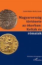 Magyarország története az ókorban: Kelták és rómaiak
