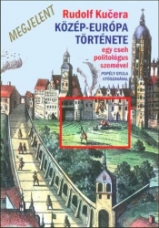 Közép-Európa története egy cseh politológus szemével