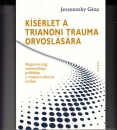 Első borító: Kisérlet a trianoni trauma orvoslására.Magyarország szomszédsági politikája a rendszerváltás után