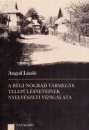 Első borító: A régi Nógrád vármegye településneveinek nyelvészeti vizsgálata