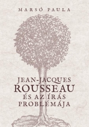 Jean-Jacques Rousseau és az írás problémája
