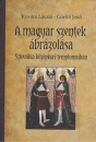 Első borító: A magyar szentek ábrázolása Szlovákia középkori templomaiban