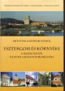 Első borító: Esztergom és környéke a kezdetektől az Ister-Granum Eurorégióig