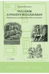 Vallások a pogány Bulgáriában. Historiográfiai megközelítések 1980 és 2015 között