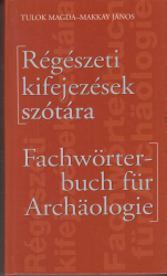 Régészeti kifejezések szótára német-magyar-német