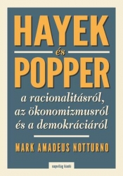 Hayek és Popper a racionalitásról, az ökonomizmusról és a demokráciáról